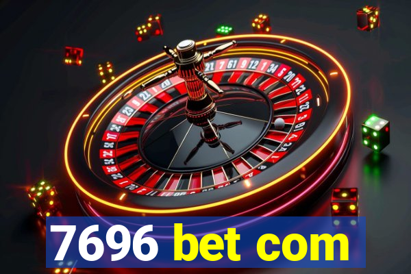 7696 bet com